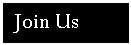 Text Box: Join Us

